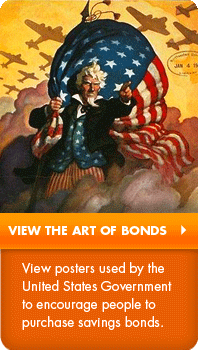 View the Art of Bonds - View posters used by the United States Government to encourage people to purchase savings bonds.